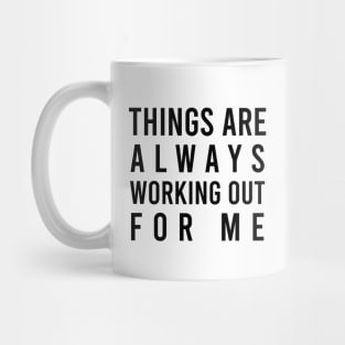 Things are always working out for me - manifesting Mug